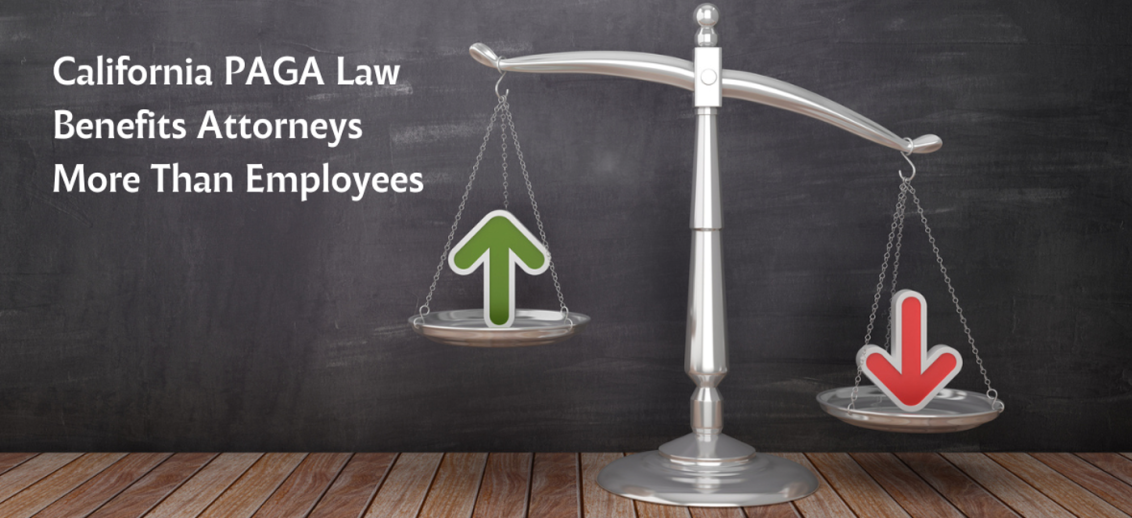 California PAGA Law Benefits Attorneys More Than Employees